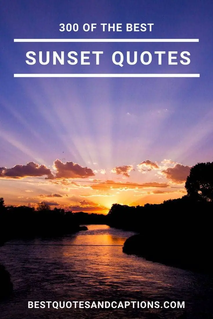 Sunset Quotes 300 Of The Best Quotes Sunset Captions For Instagram