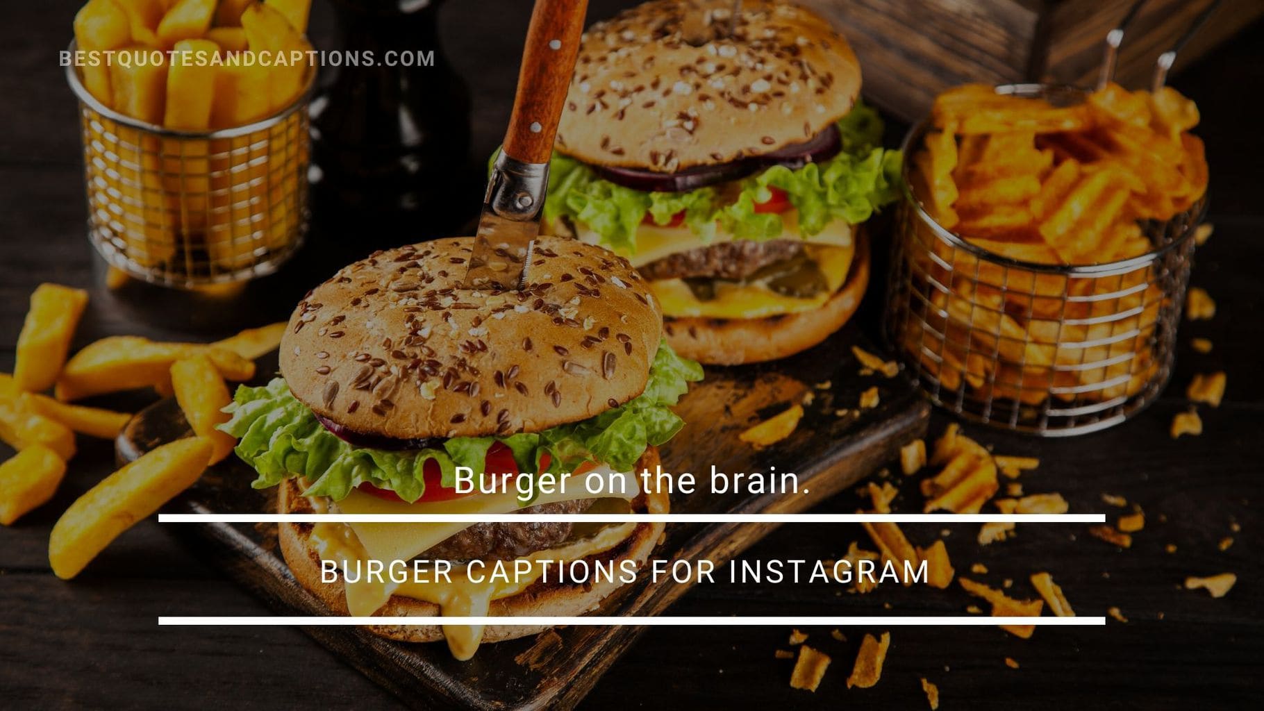 Burger captions for Instagram 150+ meaty burger quotes for social media