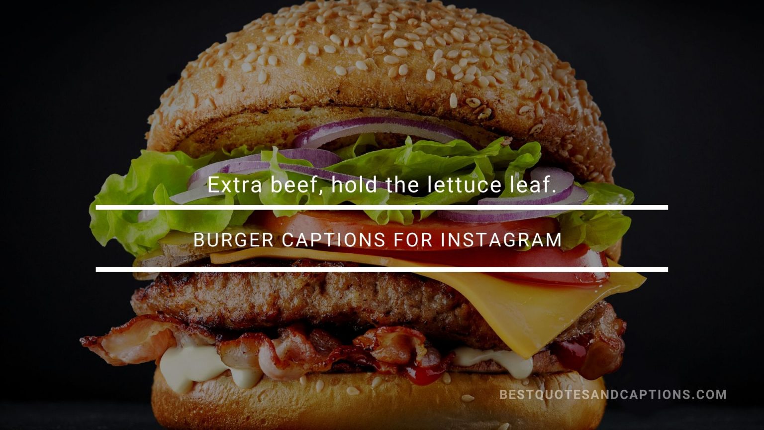 Burger captions for Instagram 150+ meaty burger quotes for social media